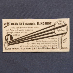 1950 Magazine Ad - Dead-Eye Hunter's SLINGSHOT Kliro Products Co. Long Beach CA