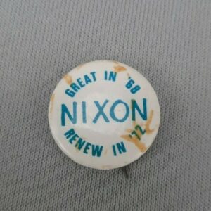 Vintage Nixon "Great in '68" - Renew in '72" Campaign Button Reproduction