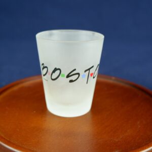 Boston Friends Font Frosted Shot Glass