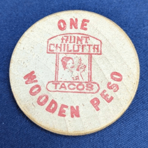 One Wooden Peso Aunt Chilutta Tacos Leo Builders Wooden Nickel Phoenix, AZ