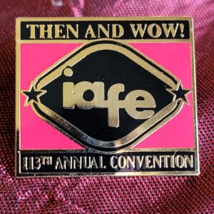 Vintage iafe Lapel Pin - Then and Wow - 113th Convention - Symbol Arts