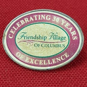 Celebrating 30 Years Of Excellence Friendship Village of Columbus Lapel Pin