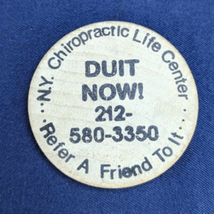N.Y. Chiropractic Life Center DUIT NOW Wooden Nickel