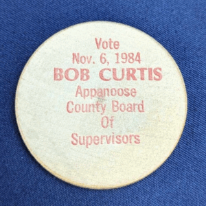 1984 Vote Bob Curtis Appanoose County Board of Supervisors Wooden Nickel